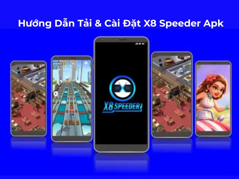 Hướng Dẫn Tải & Cài Đặt X8 Speeder Apk