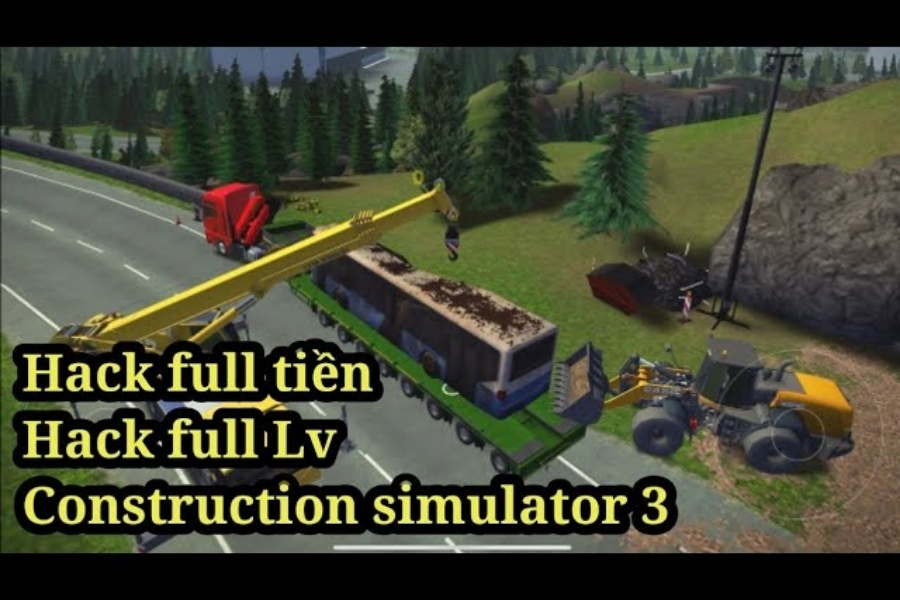 Hack Construction Simulator 3 có gì?